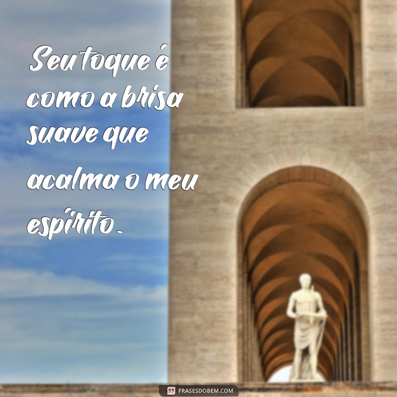 Frases de Amor Especial: Inspire-se e Encante Quem Você Ama 