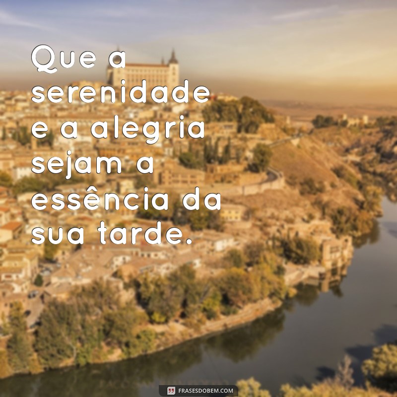 Mensagens de Boa Tarde: Inspirações e Frases Lindas para Iluminar Seu Dia 