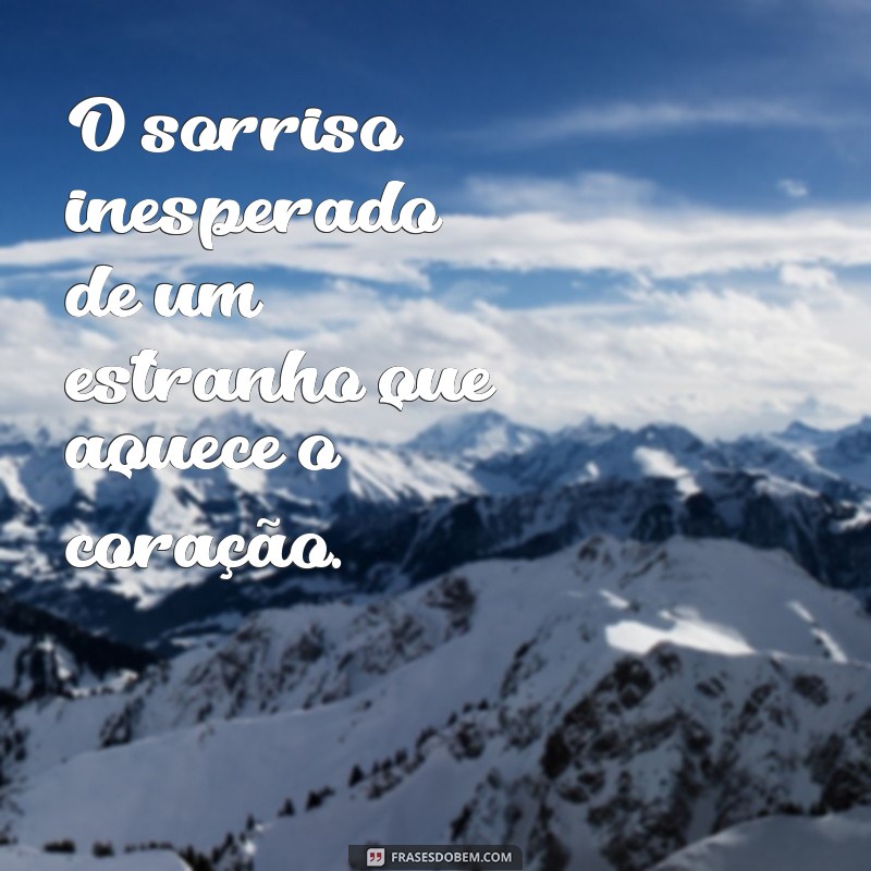 Frases Inspiradoras para Tornar Momentos Inesquecíveis 