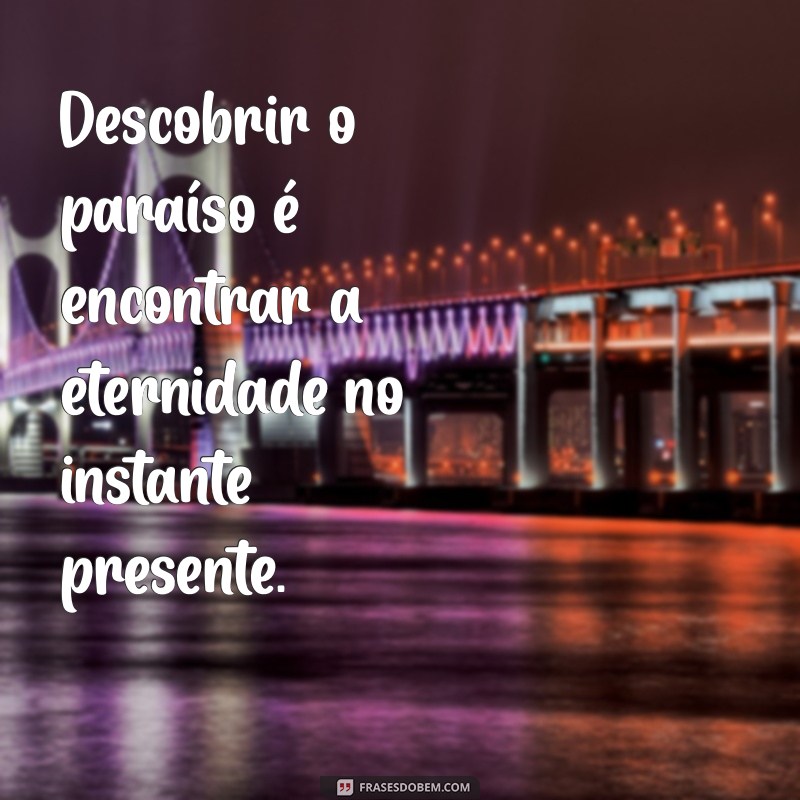 Descubra as Melhores Frases Inspiradoras Sobre o Paraíso 