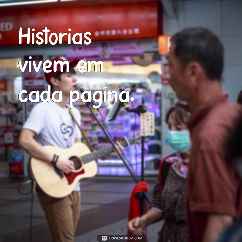 Frases Curtas e Inspiradoras para Apaixonados por Livros 