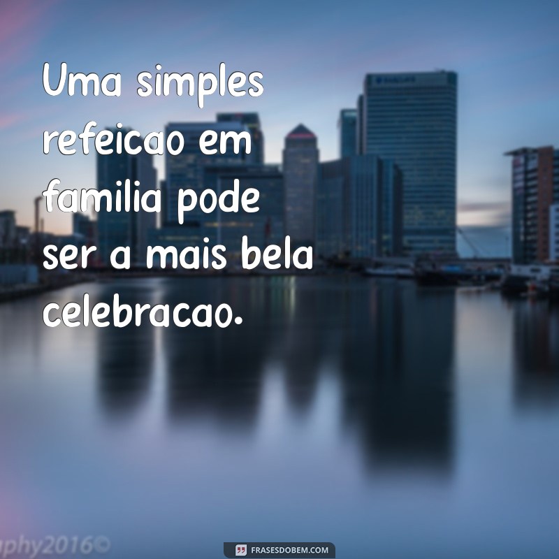 Frases Inspiradoras para Celebrar a Vida e Momentos Especiais 