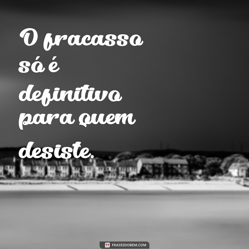 Frases Inspiradoras para Nunca Desistir: Encontre Sua Motivação 