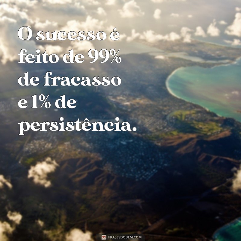 Frases Inspiradoras para Nunca Desistir: Encontre Sua Motivação 