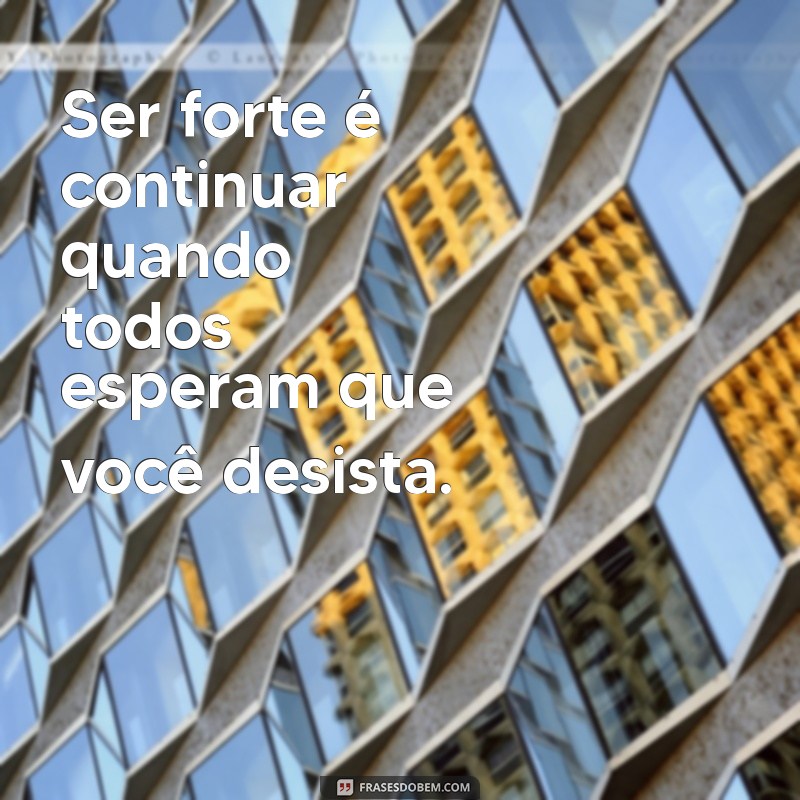 Frases Inspiradoras para Nunca Desistir: Encontre Sua Motivação 