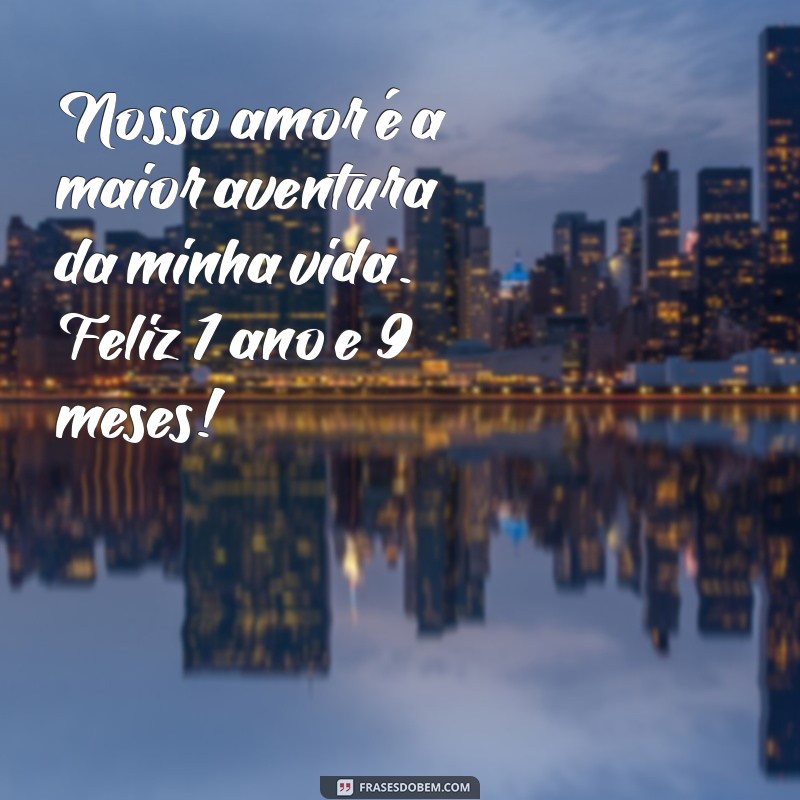 Comemore 1 Ano e 9 Meses de Namoro com Mensagens Românticas e Inspiradoras 