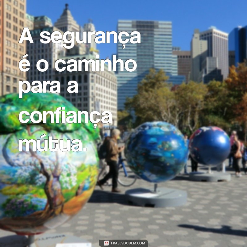 Frases Inspiradoras de Segurança: Proteja-se com Sabedoria 