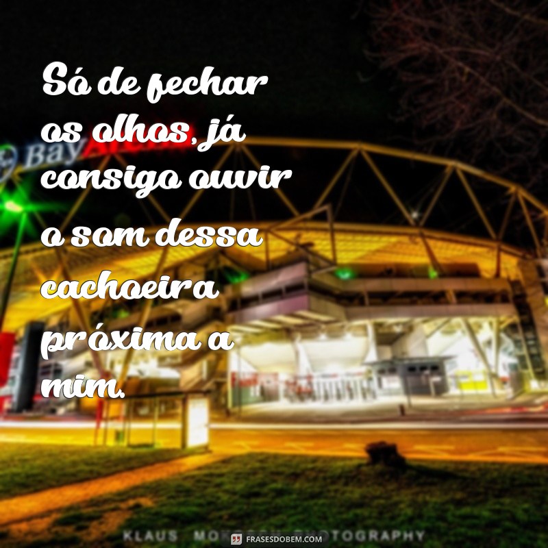 Descubra as melhores frases inspiradoras para se conectar com a natureza em cachoeiras próximas a você 