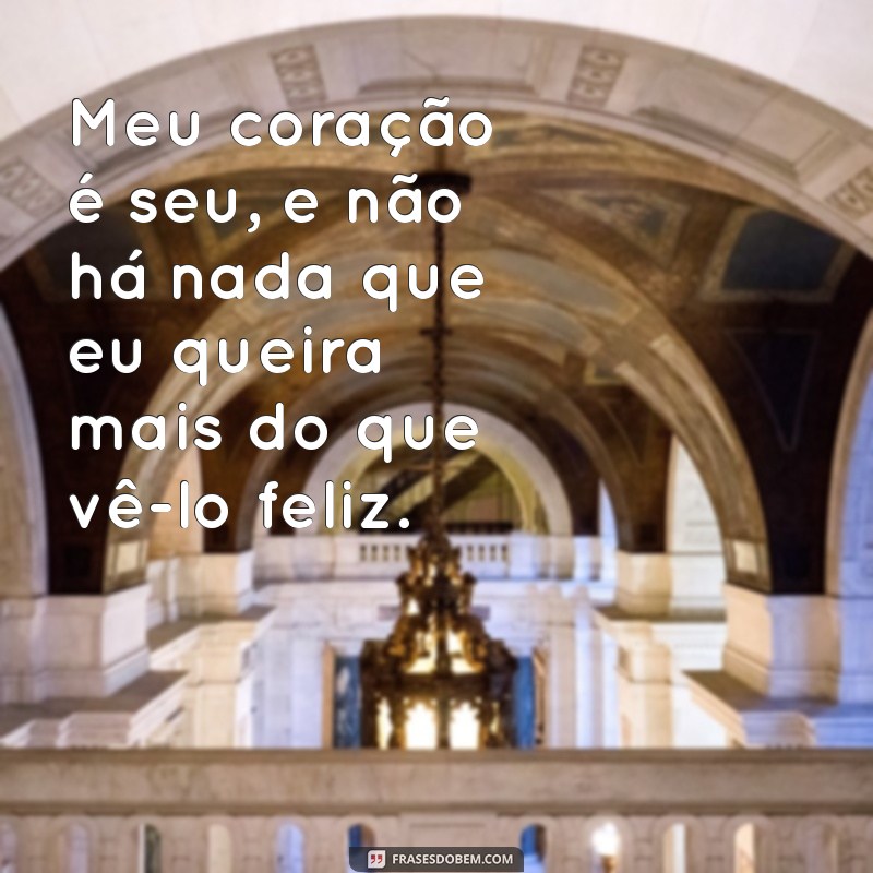 As 50 Melhores Frases de Amor para Encantar Seu Coração 