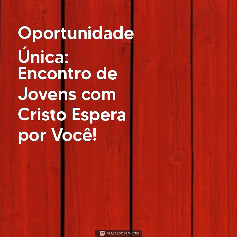 Como Criar um Cartaz Impactante para o Encontro de Jovens com Cristo 