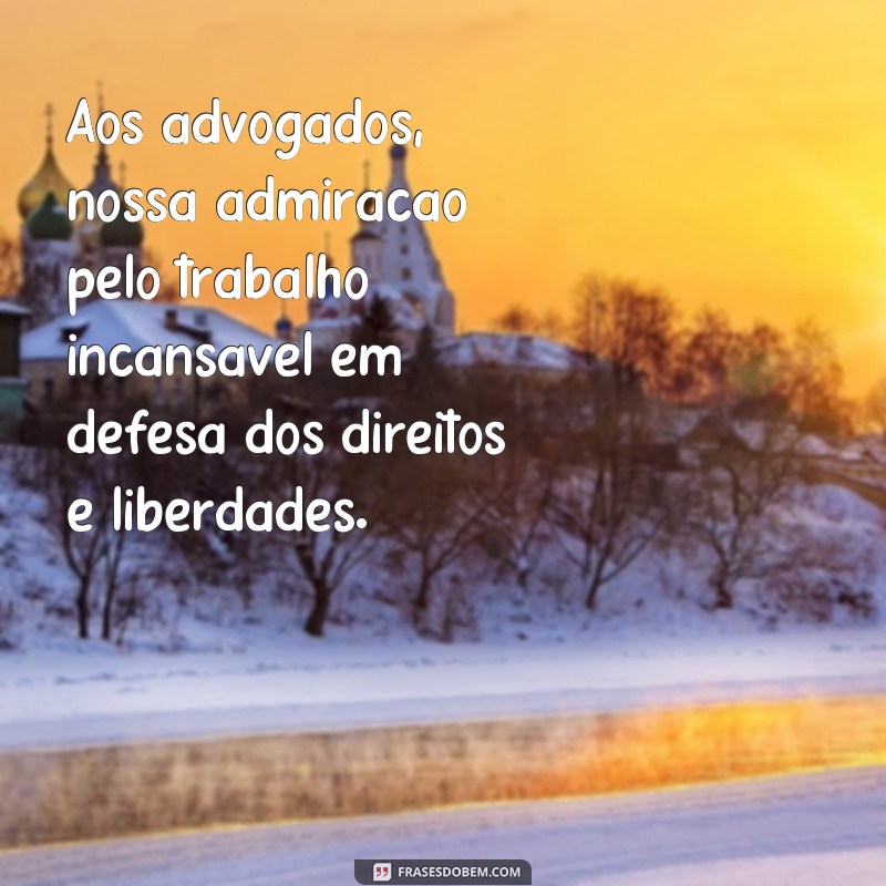 Descubra as melhores frases e mensagens para celebrar o Dia do Advogado! 