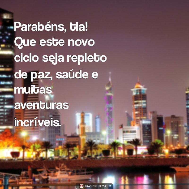 Mensagens Inesquecíveis para o Aniversário da Tia: Torne o Dia Dela Especial 