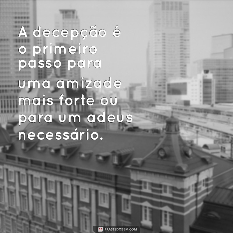 Superando a Decepção: Como Lidar com Amizades Frustrantes 