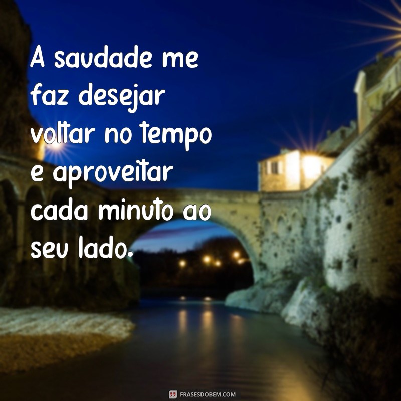 Descubra as melhores frases sobre a dor da saudade e como lidar com ela 