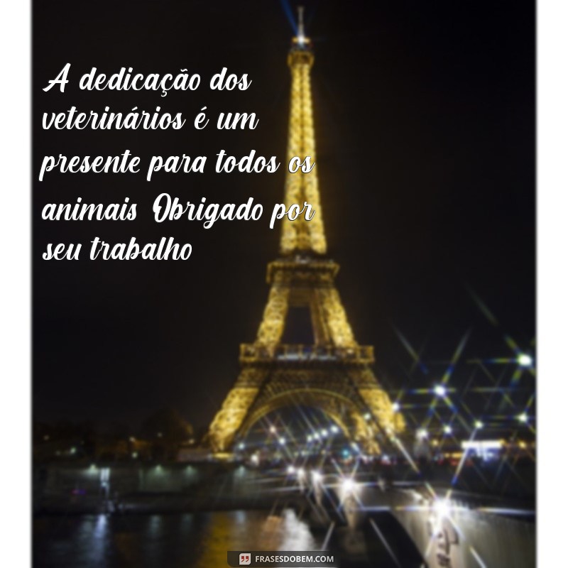 Mensagem Inspiradora para o Dia do Veterinário: Celebre e Homenageie os Heróis dos Animais 