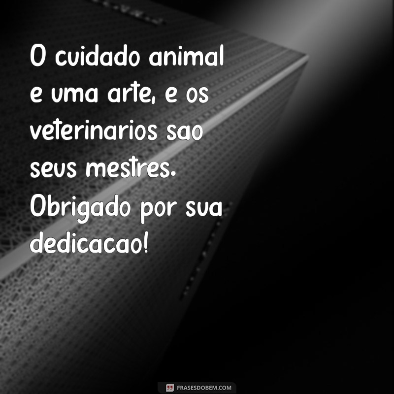 Mensagem Inspiradora para o Dia do Veterinário: Celebre e Homenageie os Heróis dos Animais 