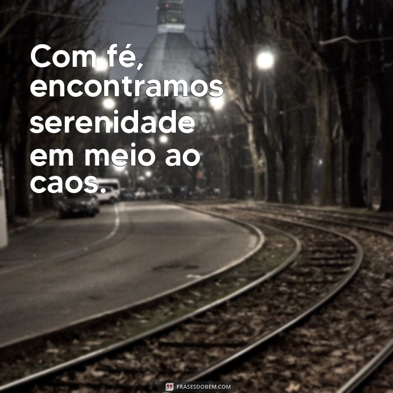 Frases Inspiradoras de Fé, Esperança e Gratidão para Renovar o Espírito 