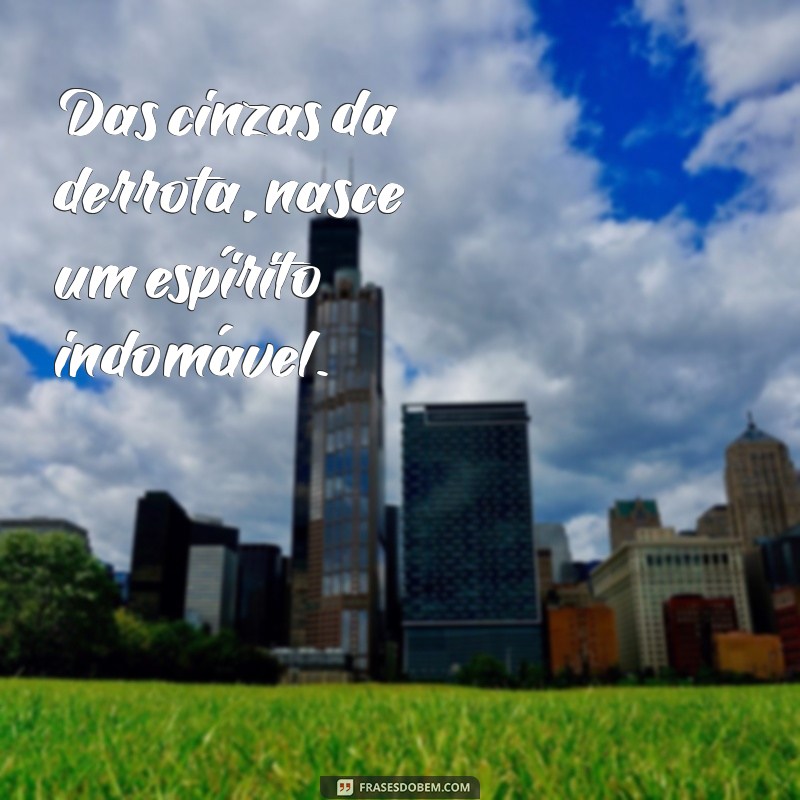 Ressurgindo das Cinzas: Frases Inspiradoras para Recomeços 