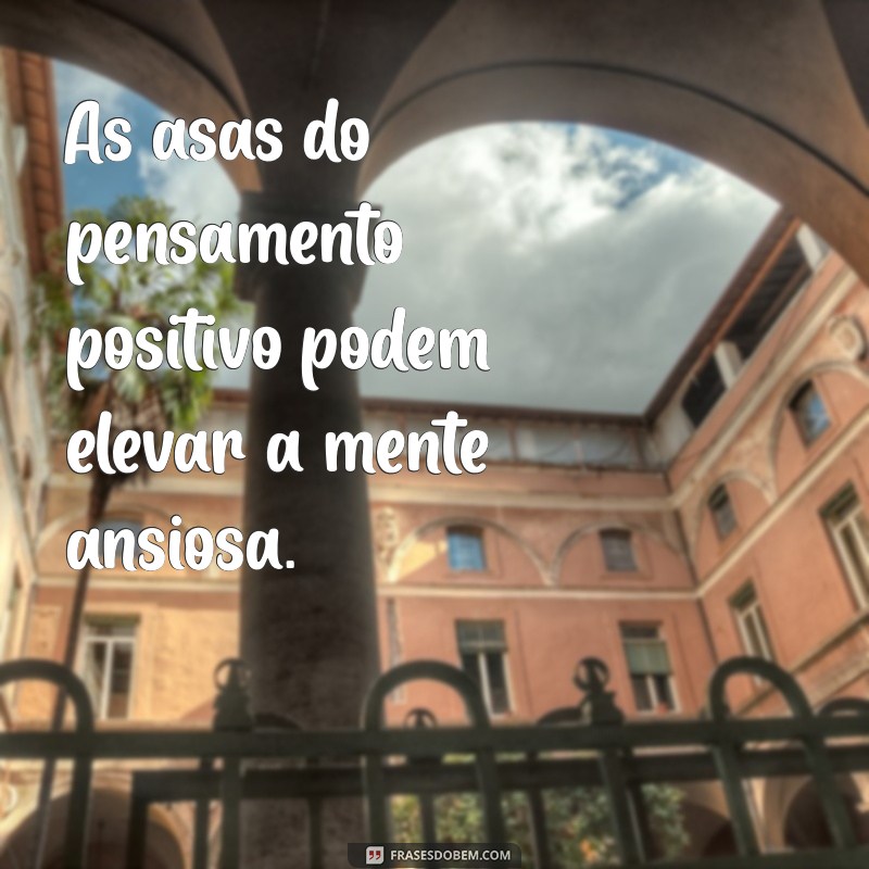 Frases Inspiradoras para Aliviar a Ansiedade e Promover o Bem-Estar 