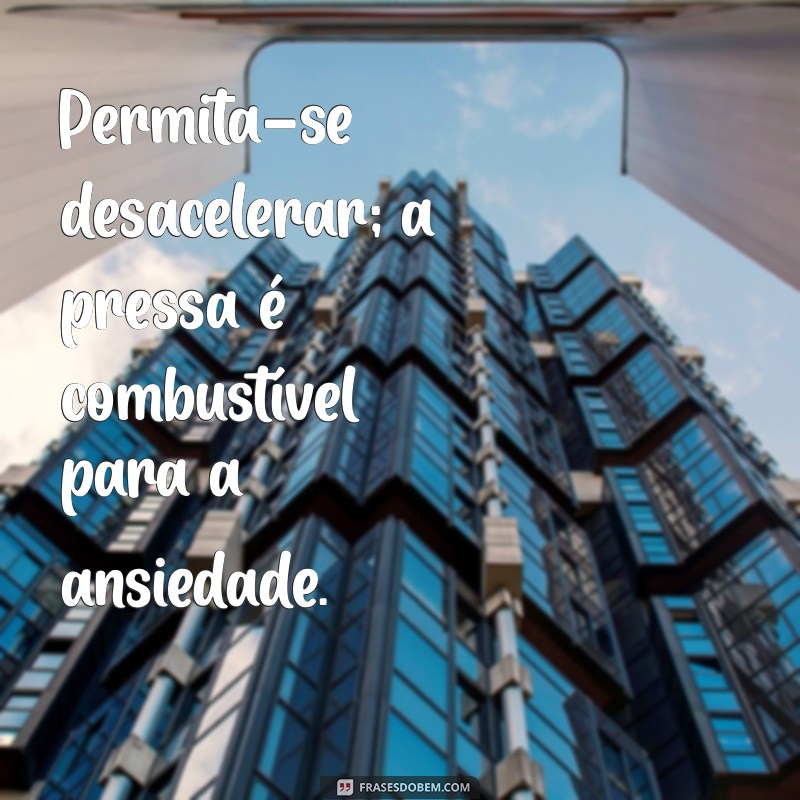 Frases Inspiradoras para Aliviar a Ansiedade e Promover o Bem-Estar 