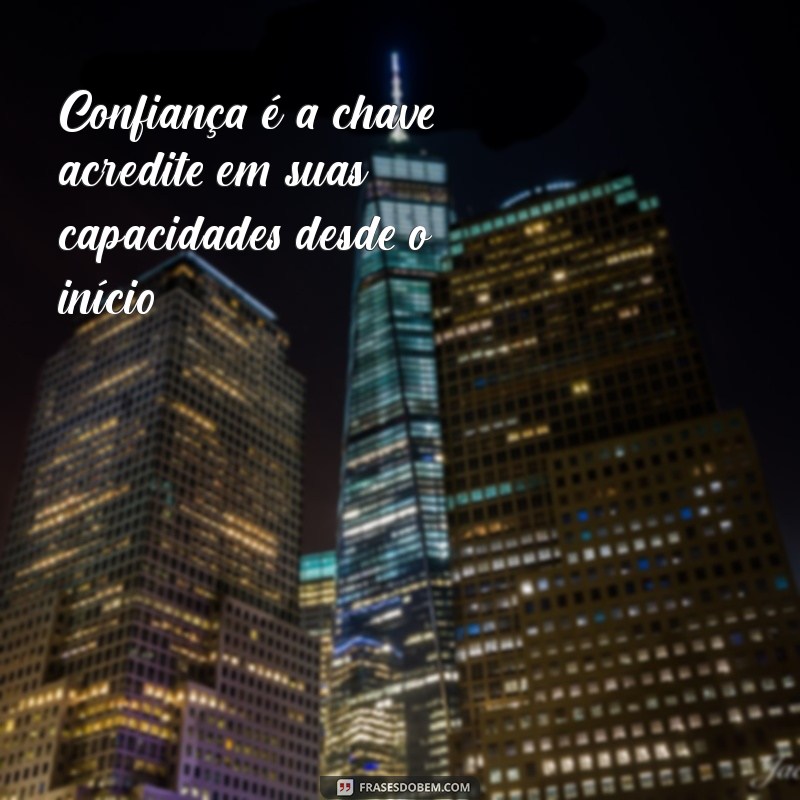 Frases Inspiradoras para o Primeiro Dia de Trabalho: Comece com o Pé Direito 