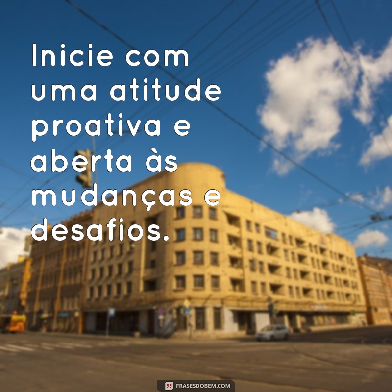 Frases Inspiradoras para o Primeiro Dia de Trabalho: Comece com o Pé Direito 