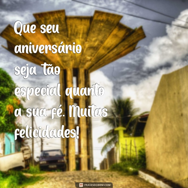 Mensagens Inspiradoras de Feliz Aniversário para Amigo Evangélico 