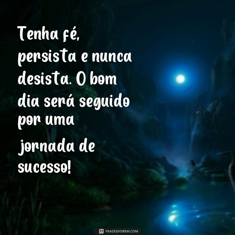 Descubra as melhores frases de bom dia motivacionais de grandes pensadores 