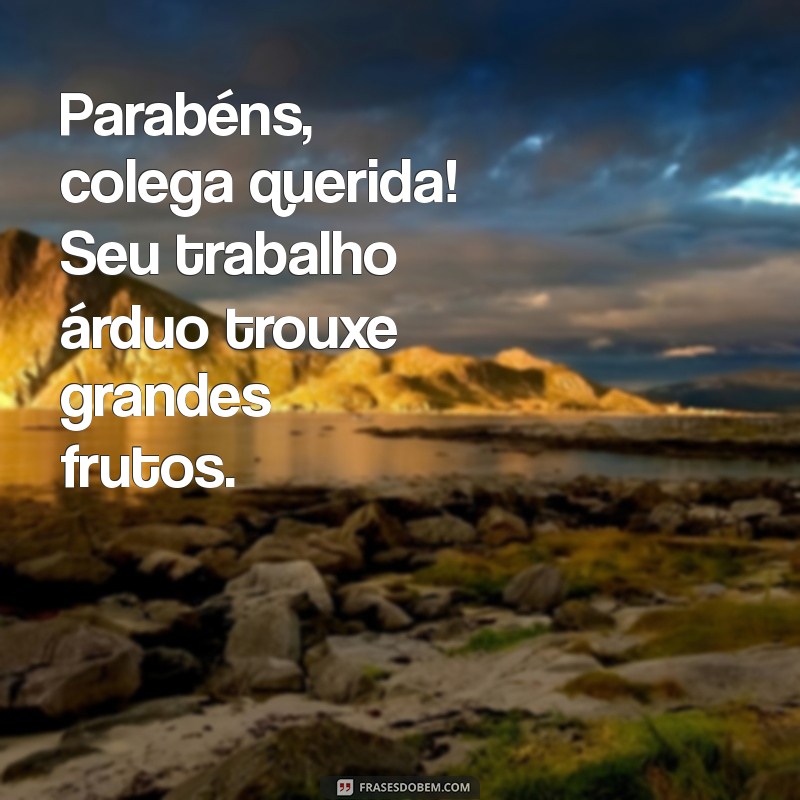 Mensagens de Parabéns para uma Colega Querida: Inspire-se e Celebre! 