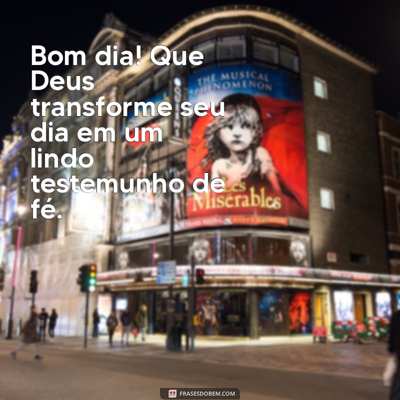 Mensagens Inspiradoras de Bom Dia com a Benção de Deus 