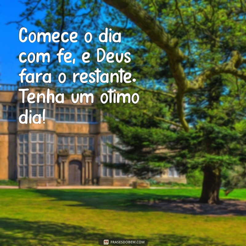 Mensagens Inspiradoras de Bom Dia com a Benção de Deus 