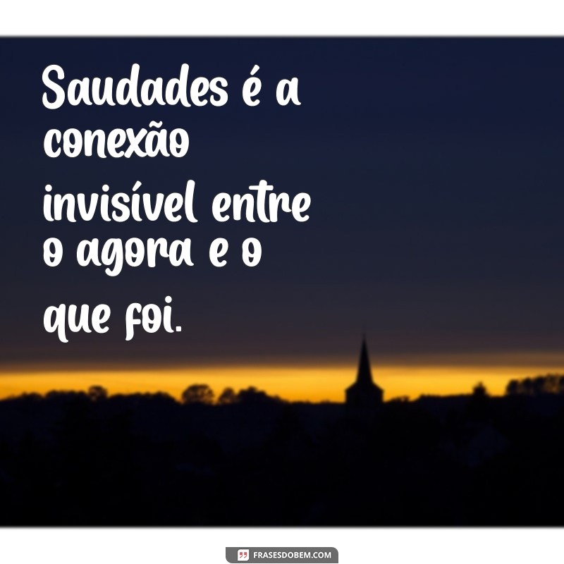 Saudades É: Explorando o Significado e a Profundidade da Emoção 