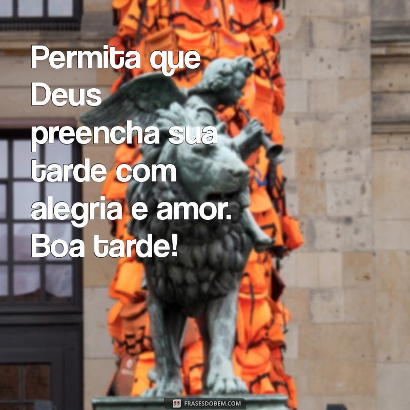 Mensagens Inspiradoras de Boa Tarde com Deus para Abençoar Seu Dia 