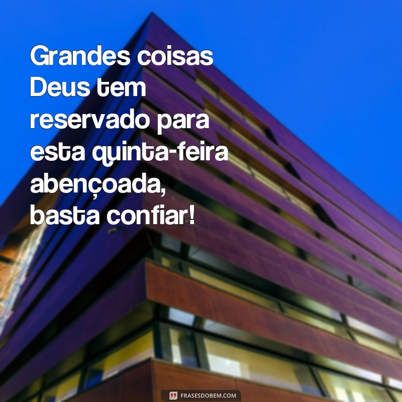 Descubra as melhores frases para uma quinta-feira abençoada por Deus 