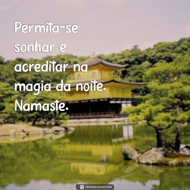 Mensagens de Boa Noite Namastê: Encerre Seu Dia com Paz e Harmonia 