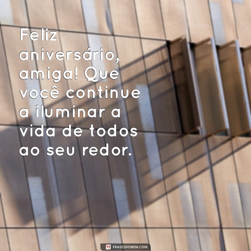 Mensagens de Parabéns para Amiga Querida: Celebre com Carinho e Alegria 