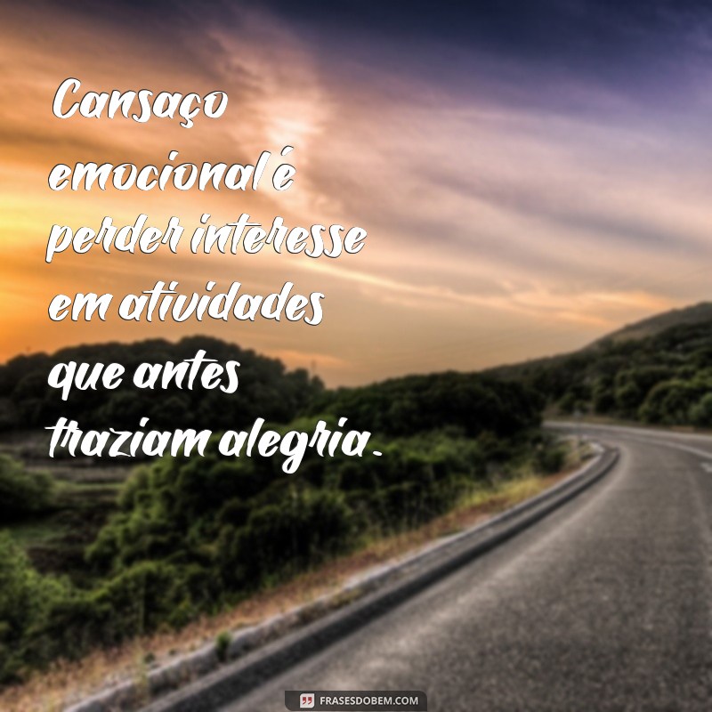 Entenda o Cansaço Emocional: Causas, Sintomas e Como Superá-lo 