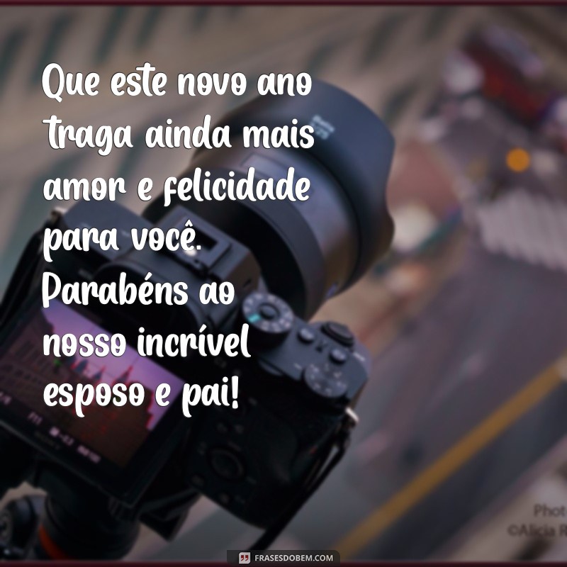 Mensagens de Aniversário Inesquecíveis para Esposo e Pai: Celebre com Amor e Carinho 