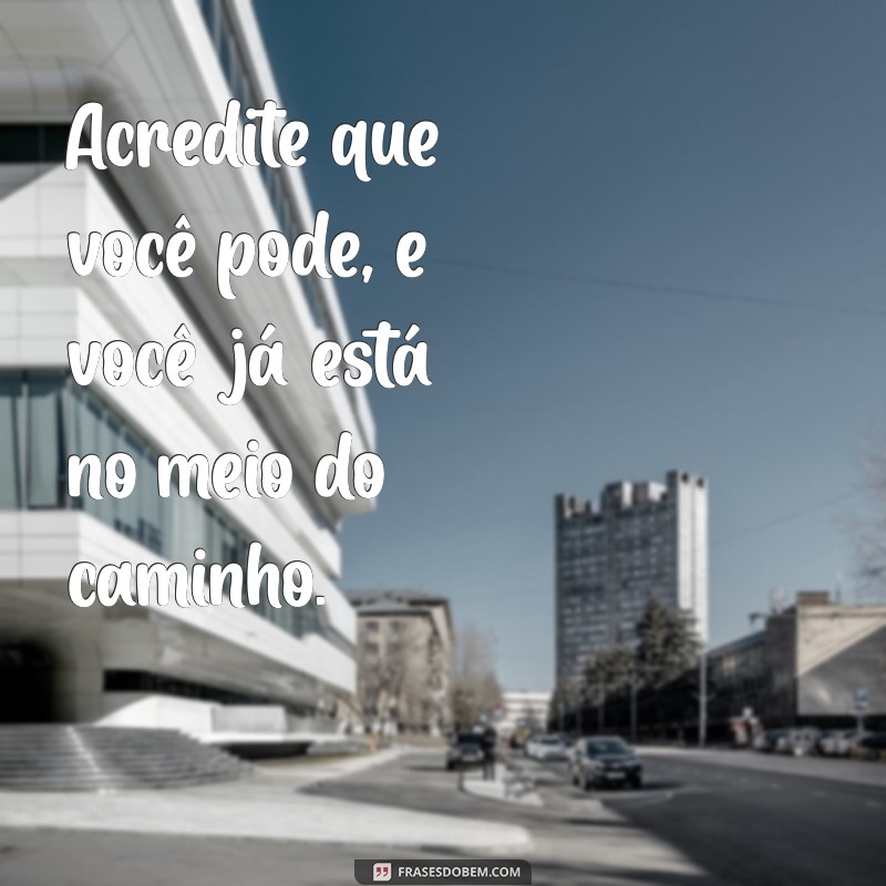 Frases Motivacionais Inteligentes: Inspire-se e Potencialize Seu Sucesso 