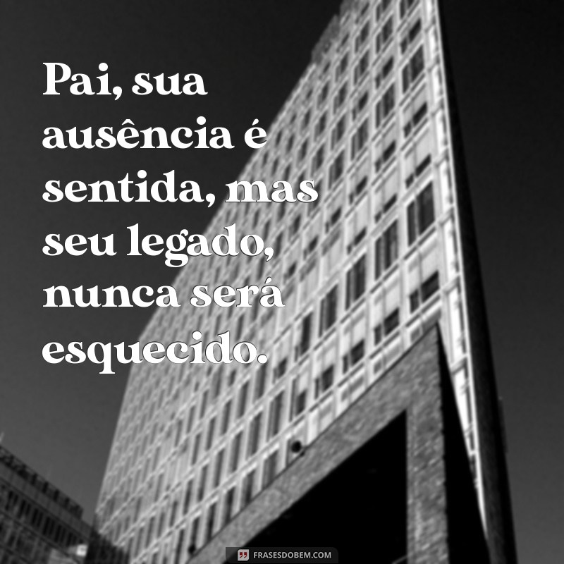 Como Lidar com a Saudade de um Pai: Dicas e Reflexões 