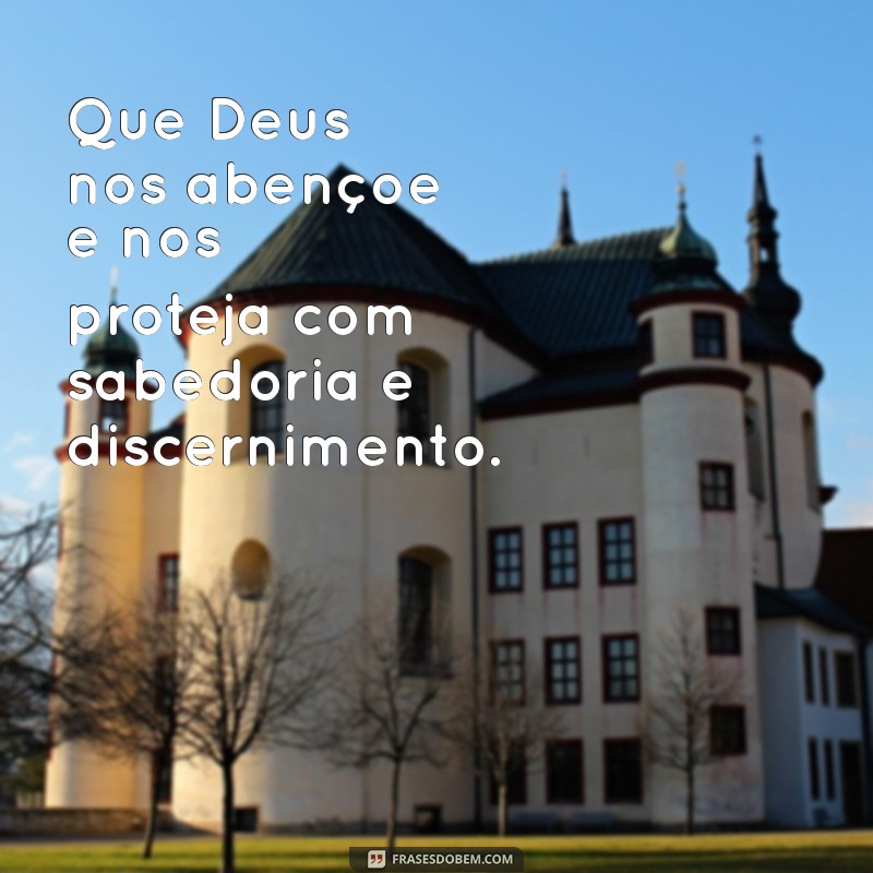 Que Deus Nos Abençoe e Proteja: Encontre Paz e Segurança Divina 