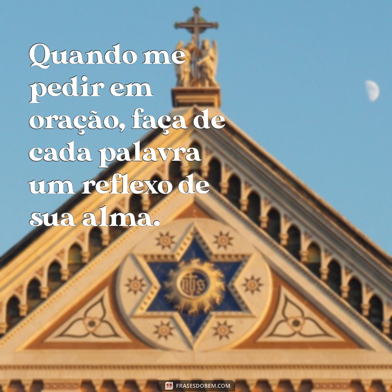 O Poder da Oração: Como Alcançar Tudo que Pedir a Deus 