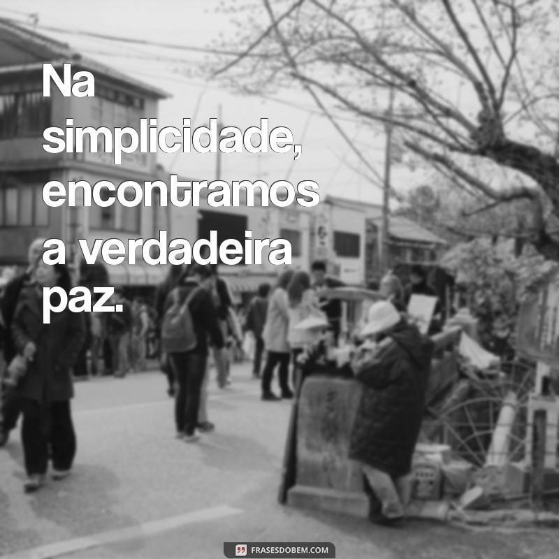 Frases Inspiradoras para Fotos que Transmitem Paz 