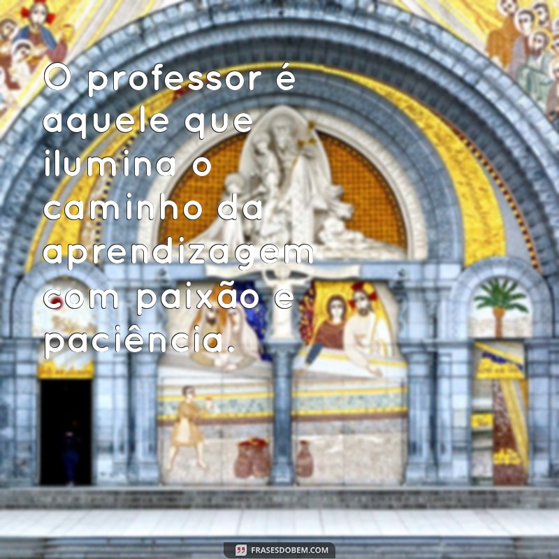 Frases Inspiradoras para Celebrar o Dia do Professor 