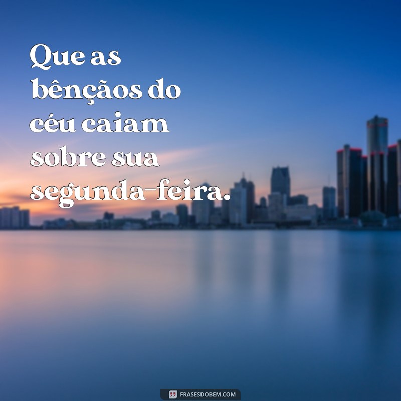 Comece a Semana com Positividade: Dicas para uma Abençoada Segunda-Feira 