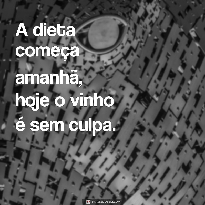 Frases Engraçadas sobre Vinho para Alegrar seu Dia 