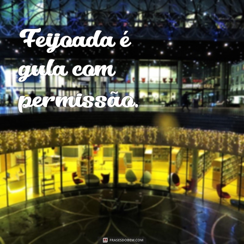 Frases Inspiradoras e Engraçadas sobre Feijoada: Celebre o Sabor Brasileiro 