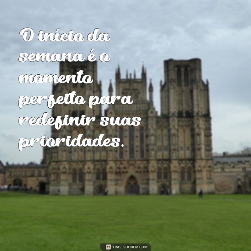 Inspire-se: Frases Motivacionais para Começar Bem a Semana de Trabalho 