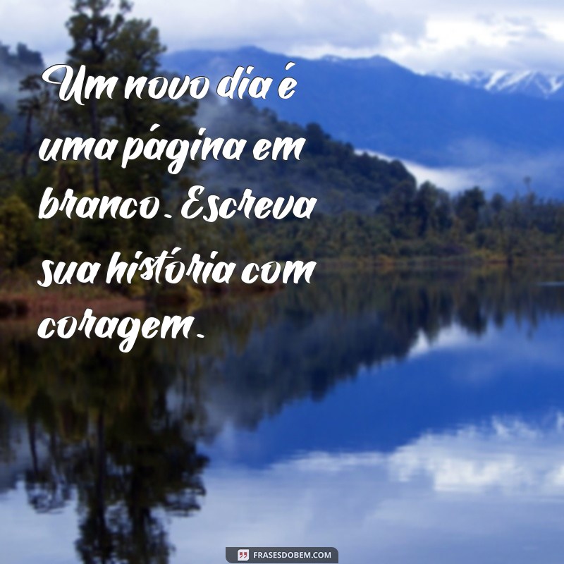 Frases Inspiradoras de Bom Dia para Começar Seu Dia com Energia Positiva 