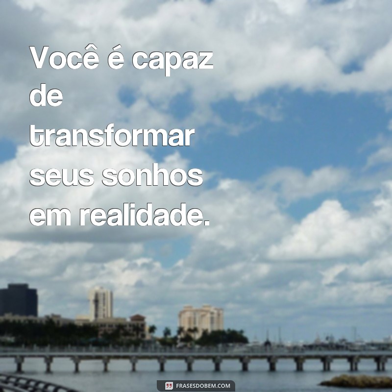 Imprima sua inspiração: 20 frases de motivação para decorar seu ambiente 